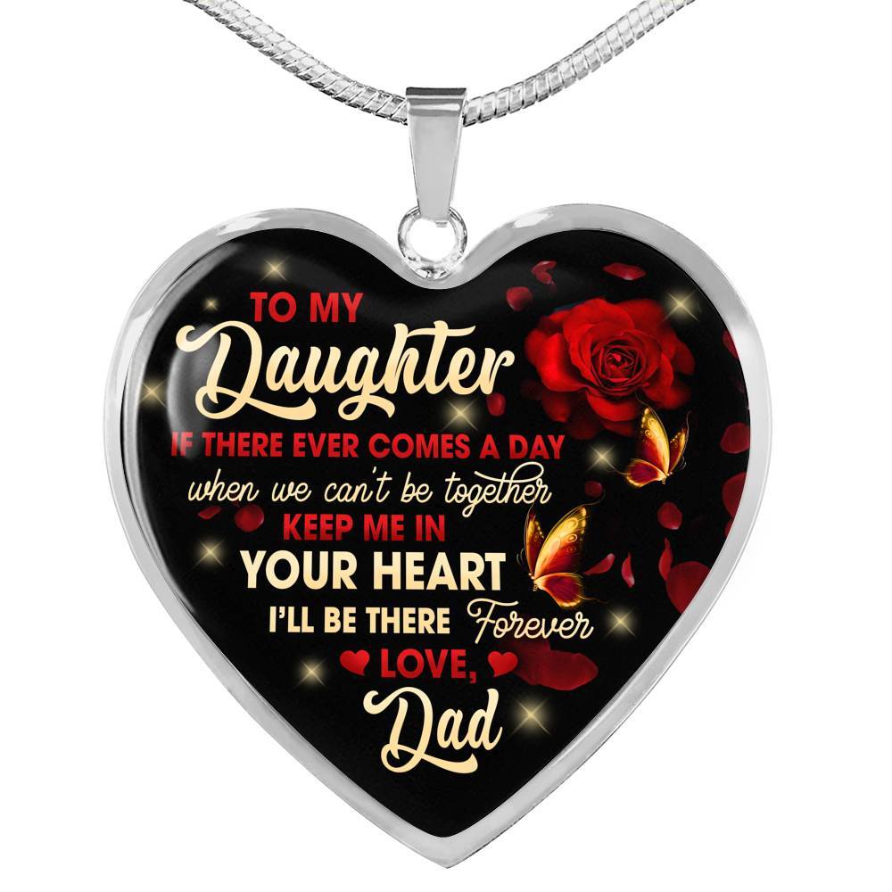 Dad To My Daughter If There Ever Comes A Day When We Can't Be Together Keep Me In Heart Pendant Necklace - Heart Luxury Necklace (Silver) Dad To My Daughter If There Ever Comes A Day When We Can't Be Together Keep Me In Heart Pendant Necklace - Heart Luxury Necklace (Silver)