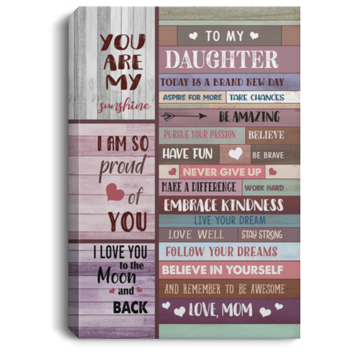 From Mom To My Daughter Today Is A Brand New Day Gallery Wrapped Framed Canvas Prints - Unframed Poster, White, 0.75'' Framed Canvas From Mom To My Daughter Today Is A Brand New Day Gallery Wrapped Framed Canvas Prints - Unframed Poster, White, 0.75'' Framed Canvas