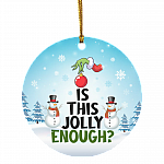 Is This Jolly Enough Christmas Ornament - Green Character Christmas Ornament - Funny Xmas Holiday Gifts, White, Circle Ornament Is This Jolly Enough Christmas Ornament - Green Character Christmas Ornament - Funny Xmas Holiday Gifts, White, Circle Ornament