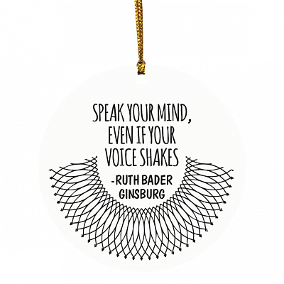RBG Speak Your Mind Even If Your Voice Shakes Ruth Bader Ginsburg Circle Christmas Tree Ornament Keepsake, White, Circle Ornament