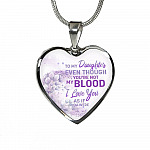 To My Daughter Even Though You're Not My Blood I Love You As If You Were Heart Pendant Necklace - Heart Luxury Necklace (Silver)