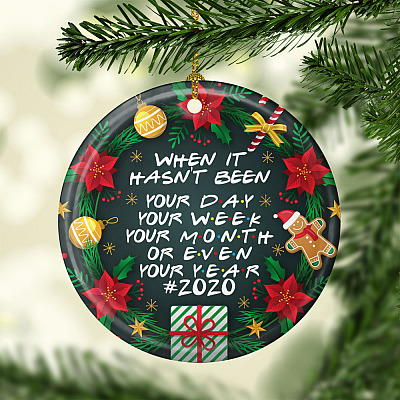 Alternative view of When It Hasn't Been Your Day Your Week Your Month Christmas Ornament Keepsake - Holiday Flat Circle Ornament
