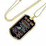 Wolf to My Son Never Forget How Much I Love You as You Grow Older You Will Face Dog Tag Pendant Necklace - Dog Tag (Gold Plated) Wolf to My Son Never Forget How Much I Love You as You Grow Older You Will Face Dog Tag Pendant Necklace - Dog Tag (Gold Plated)