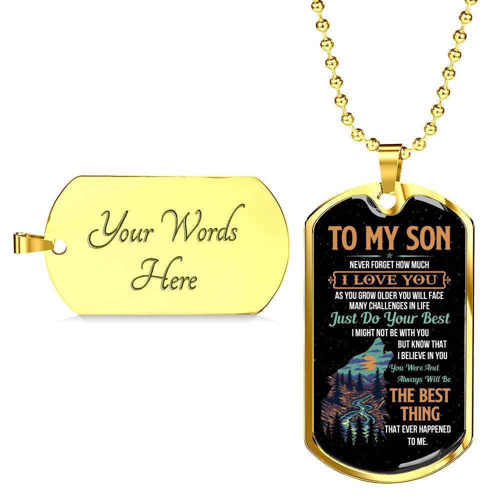 Wolf to My Son Never Forget How Much I Love You as You Grow Older You Will Face Dog Tag Pendant Necklace - Dog Tag (Gold Plated) Wolf to My Son Never Forget How Much I Love You as You Grow Older You Will Face Dog Tag Pendant Necklace - Dog Tag (Gold Plated)