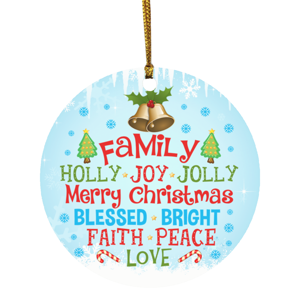 Family Have A Holly Joy Jolly Merry Christmas Bless Bright Faith Peace Love Holiday Decoration Circle Ornament, White, Circle Ornament Family Have A Holly Joy Jolly Merry Christmas Bless Bright Faith Peace Love Holiday Decoration Circle Ornament, White, Circle Ornament
