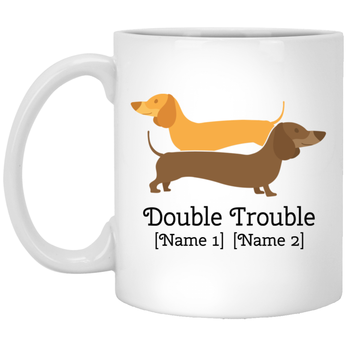Personalized Double Trouble Dachshund Dog Mom Dad Ceramic Mug - Funny Wiener Dog Lover Coffee Mug, White, 11 oz. White Mug Personalized Double Trouble Dachshund Dog Mom Dad Ceramic Mug - Funny Wiener Dog Lover Coffee Mug, White, 11 oz. White Mug