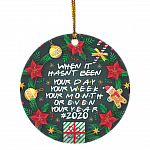 When It Hasn't Been Your Day Your Week Your Month Christmas Ornament Keepsake - Holiday Flat Circle Ornament, White, Circle Ornament