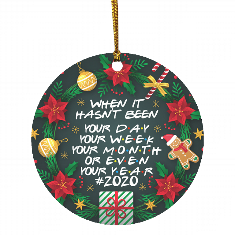 When It Hasn't Been Your Day Your Week Your Month Christmas Ornament Keepsake - Holiday Flat Circle Ornament, White, Circle Ornament