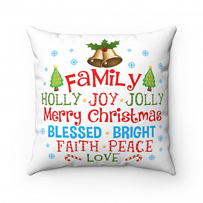 Family Have A Holly Joy Jolly Merry Christmas Bless Bright Faith Peace Love Throw Pillow - Holiday Home Decor