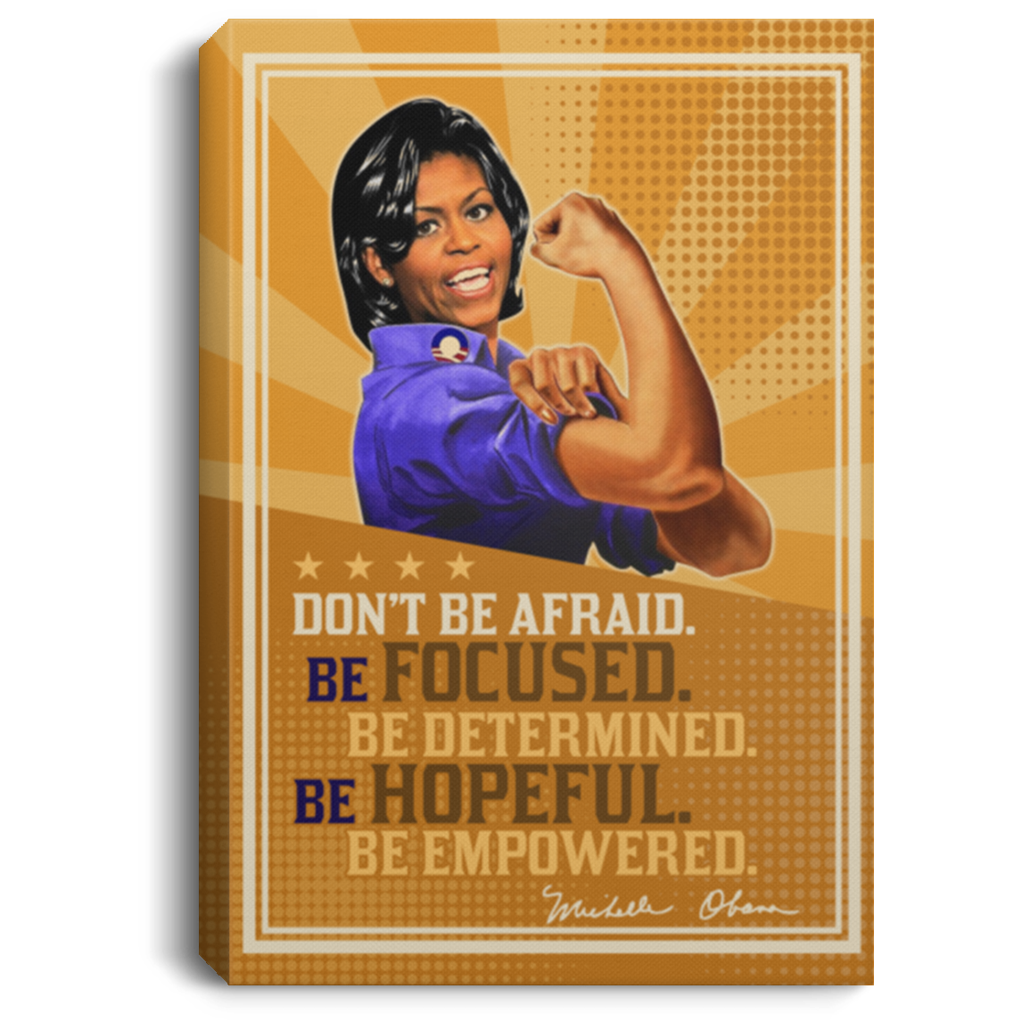 Michelle Obama Don't Be Afraid Wrapped Framed Canvas Prints - Unframed Poster - Home Decor Wall Art, White, 0.75'' Framed Canvas Michelle Obama Don't Be Afraid Wrapped Framed Canvas Prints - Unframed Poster - Home Decor Wall Art, White, 0.75'' Framed Canvas