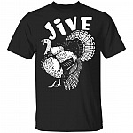 Jive Turkey T-Shirt - Thanksgiving Shirt - Funny Turkey Day Shirt, Black, Unisex T-Shirt