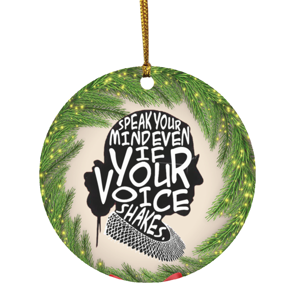 RBG Speak Your Mind Even If Your Voice Shakes 2020 Decorative Christmas Ornament - Ruth Bader Xmas Ornament, White, Circle Ornament RBG Speak Your Mind Even If Your Voice Shakes 2020 Decorative Christmas Ornament - Ruth Bader Xmas Ornament, White, Circle Ornament