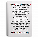 In This House We Say Friends Quotes Gallery Wrapped Framed Canvas Prints - Unframed Poster - Home Decor, White, 0.75'' Framed Canvas In This House We Say Friends Quotes Gallery Wrapped Framed Canvas Prints - Unframed Poster - Home Decor, White, 0.75'' Framed Canvas