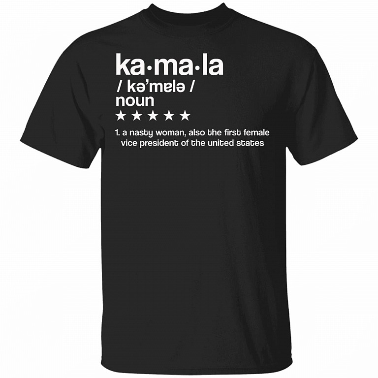 Kamala A Nasty Woman Also First Female Vice President T-Shirt - Kamala Harris 2020 Shirt, Black, Unisex T-Shirt