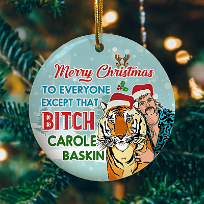 Alternative view of Joe Exotic Merry Christmas To Every One Except That Bitch Carole Baskin Funny Tiger King Circle Ornament Keepsake