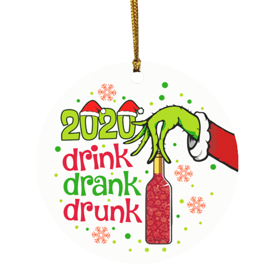2020 Drink Drank Drunk Green Hand Holding Wine Decorative Christmas Ornament - Holiday Flat Circle Ornament, White, Circle Ornament 2020 Drink Drank Drunk Green Hand Holding Wine Decorative Christmas Ornament - Holiday Flat Circle Ornament, White, Circle Ornament
