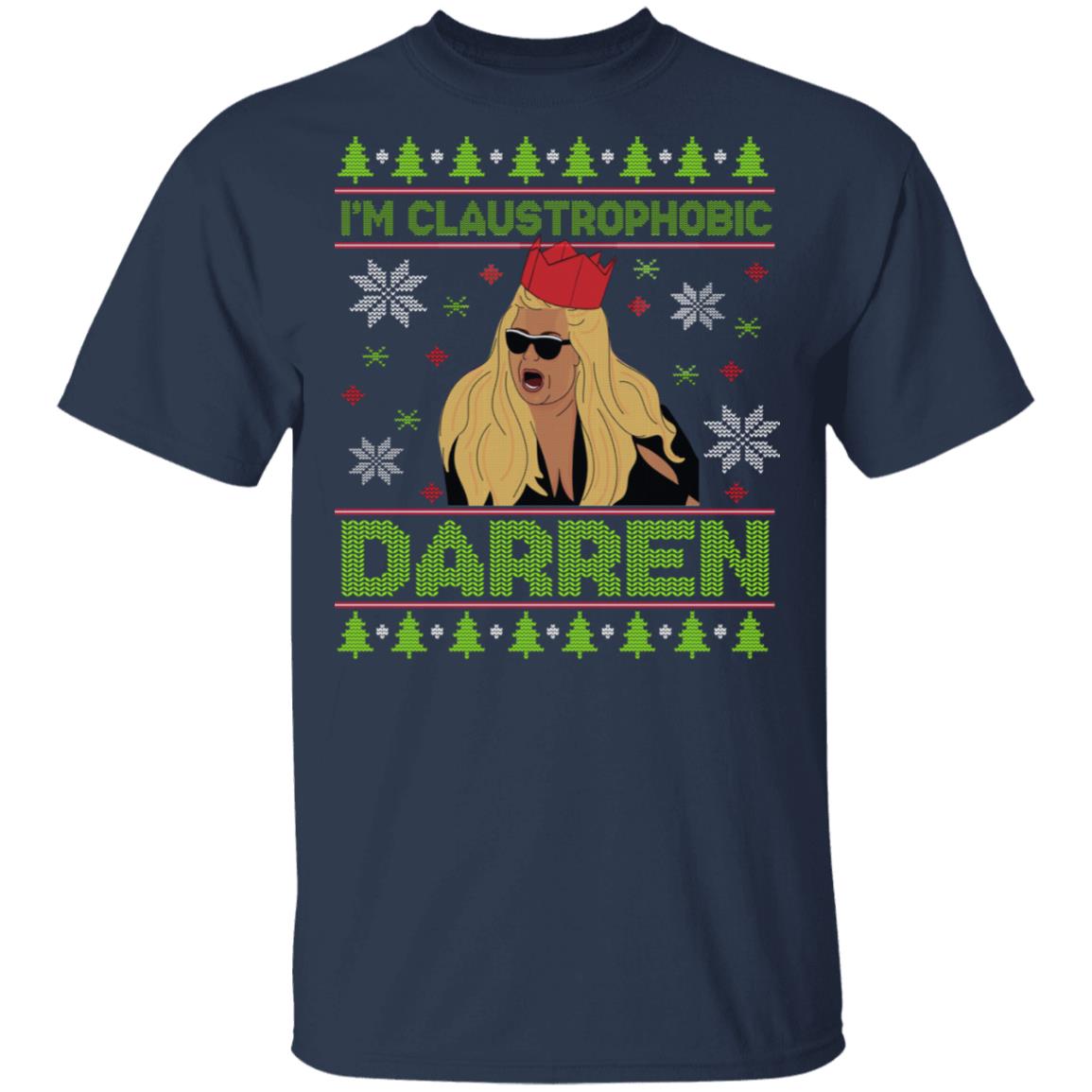 I'm Claustrophobic Darren Shirt Gemma Collins Shirt Christmas