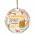 My Christmas Spirit Comes From Beer Decorative Christmas Ornament - Holiday Flat Circle Ornament Keepsake, White, Circle Ornament My Christmas Spirit Comes From Beer Decorative Christmas Ornament - Holiday Flat Circle Ornament Keepsake, White, Circle Ornament