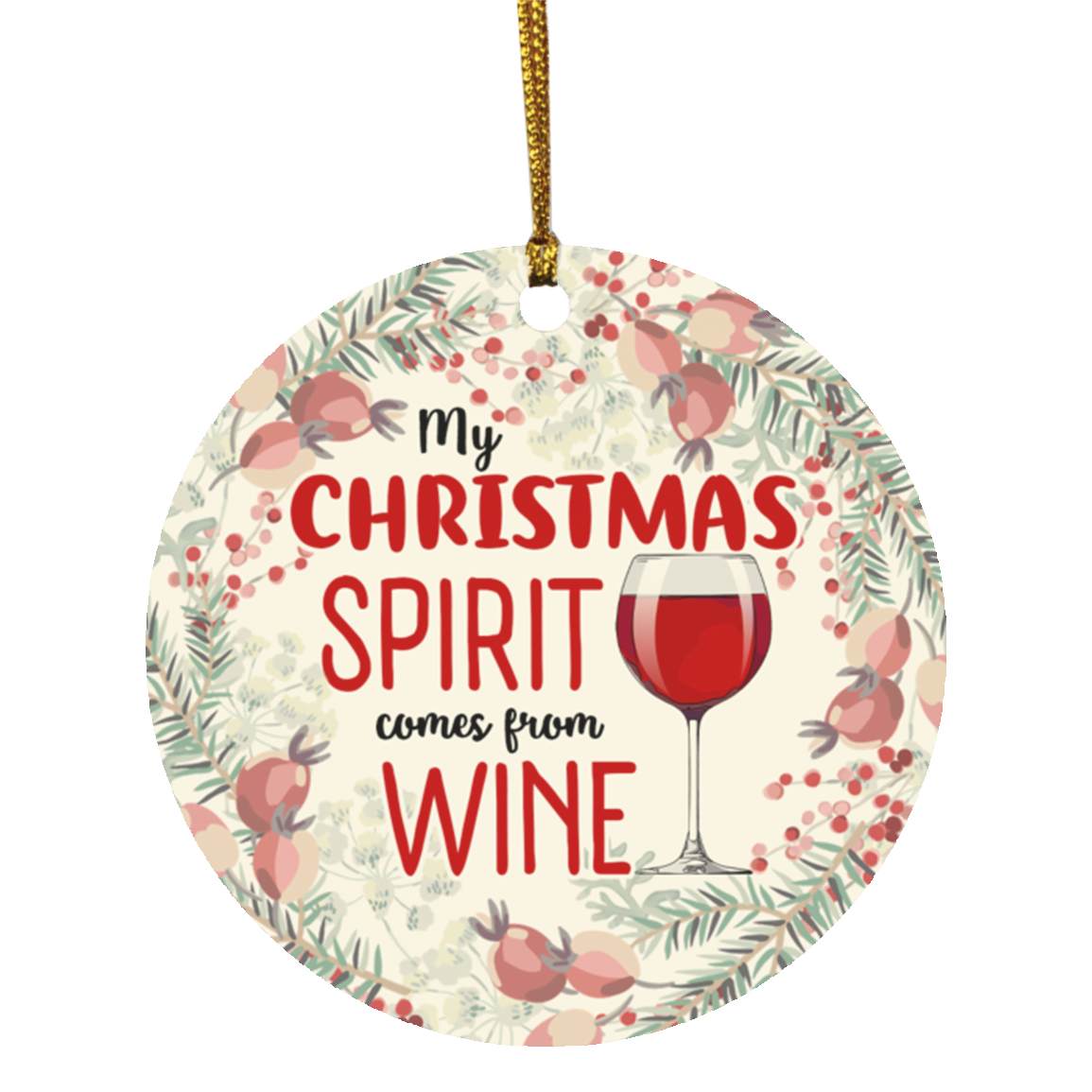 My Christmas Spirit Comes From Wine Decorative Christmas Ornament - Holiday Flat Circle Ornament Keepsake, White, Circle Ornament My Christmas Spirit Comes From Wine Decorative Christmas Ornament - Holiday Flat Circle Ornament Keepsake, White, Circle Ornament