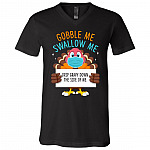Gobble Me Swallow Me Drip Gravy Down the Side of Me Funny Thanksgiving Turkey T-Shirt - V Neck, Black, V-Neck T-Shirt