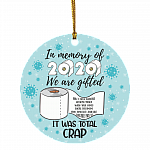In Memory of 2020 We Are Gifted - It Was Total Crap Christmas Ornament - Holiday Flat Circle Ornament, White, Circle Ornament In Memory of 2020 We Are Gifted - It Was Total Crap Christmas Ornament - Holiday Flat Circle Ornament, White, Circle Ornament