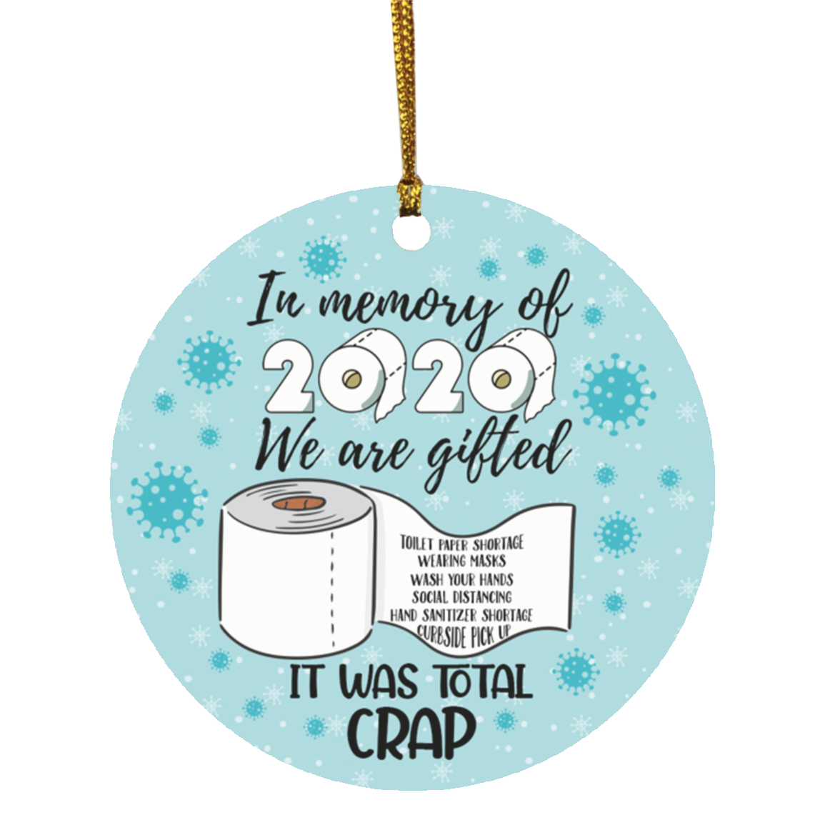 In Memory of 2020 We Are Gifted - It Was Total Crap Christmas Ornament - Holiday Flat Circle Ornament, White, Circle Ornament In Memory of 2020 We Are Gifted - It Was Total Crap Christmas Ornament - Holiday Flat Circle Ornament, White, Circle Ornament