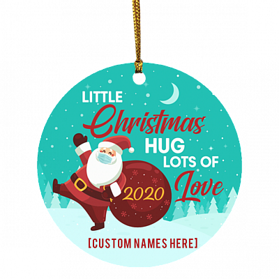 Personalized Little Christmas Hug Lots of Love 2020 - Quarantined Pandemic Circle Ornament, White, Circle Ornament
