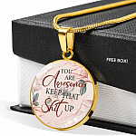 You Are Awesome Keep That Sht Up Circle Pendant Necklace - Circle Luxury Necklace (Gold Plated)