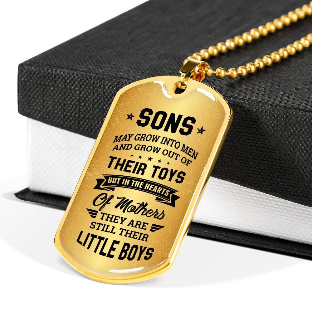 Sons May Grow into Men but in the Hearts of Mothers They Are Still Their Little Boys Dog Tag Pendant Necklace - Dog Tag (Gold Plated) Sons May Grow into Men but in the Hearts of Mothers They Are Still Their Little Boys Dog Tag Pendant Necklace - Dog Tag (Gold Plated)