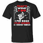 That's What I Do I Pet Dogs I Play Guitars And I Know Things T-Shirt - Dog And Guitar Lover Shirt, Black, Unisex T-Shirt