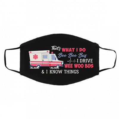 That's What I Do Boo Boo Bus I Drive Ambulance and I Know Things Emergency Medical Technician Cloth Face Mask Cover, White, Cloth Face Cover – Medium/Large