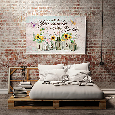 Alternative view of In A World Where You Can Be Anything Be Like Jesus Gallery Wrapped Framed Canvas Prints - Unframed Poster