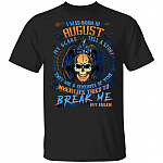 I Was Born In August My Scars Tell A Story When Life Tried To Break Me But Failed Birthday Gift Men T-shirt, Black, Unisex T-Shirt