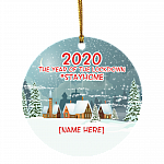 Personalized 2020 The Year Of The Lockdown StayHome Quarantine Christmas Ornaments Flat Circle Ornament, White, Circle Ornament Personalized 2020 The Year Of The Lockdown StayHome Quarantine Christmas Ornaments Flat Circle Ornament, White, Circle Ornament