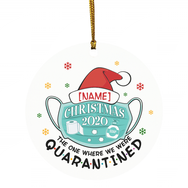 Personalized the One Where We Quarantine 2020 Funny Pandemic Holiday Flat Circle Ornament Keepsake, White, Circle Ornament