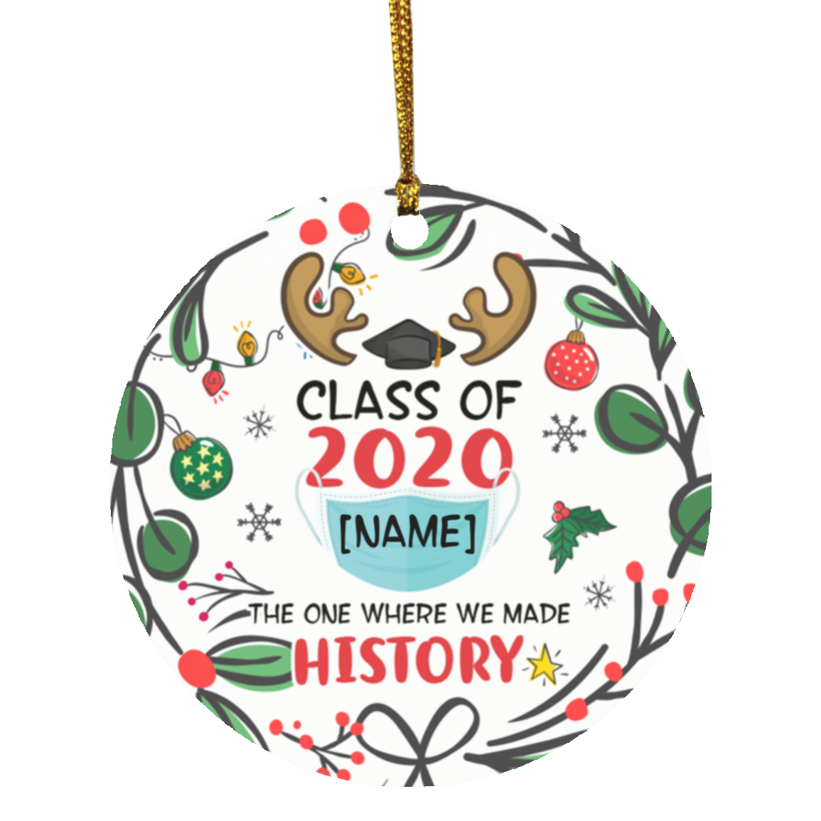Personalized Class of 2020 Where We Made History Funny Quarantine Graduation Gift Holiday Flat Circle Ornament Keepsake, White, Circle Ornament Personalized Class of 2020 Where We Made History Funny Quarantine Graduation Gift Holiday Flat Circle Ornament Keepsake, White, Circle Ornament