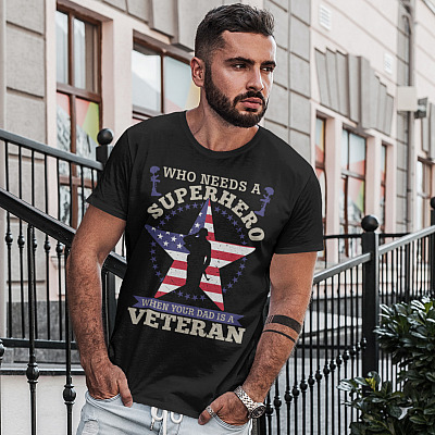 Alternative view of Who Needs A Superhero when Your Dad Is A Veteran T-Shirt - My Dad Is A Veteran T-Shirt - Veteran T-Shirt