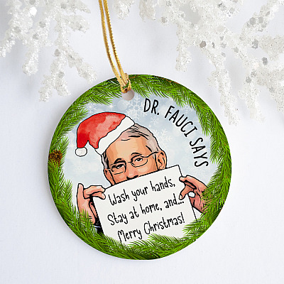 Alternative view of Dr Fauci Says Wash Your Hands Stay At Home And Merry Christmas 2020 Quaran-tine 2020 Xmas Circle Ornament