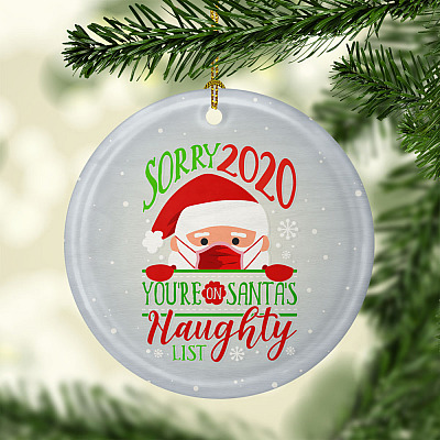 Alternative view of Sorry 2020 You Are On Santa's Naughty List Santa Wearing Mask Quarantine Christmas 2020 Pandemic Ornament