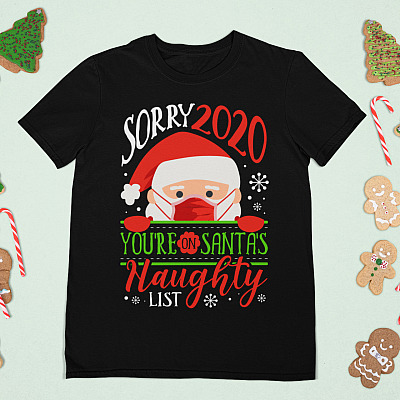 Alternative view of Sorry 2020 You Are On Santa's Naughty List Santa Wearing Mask Quarantine Christmas 2020 Pandemic T-Shirt