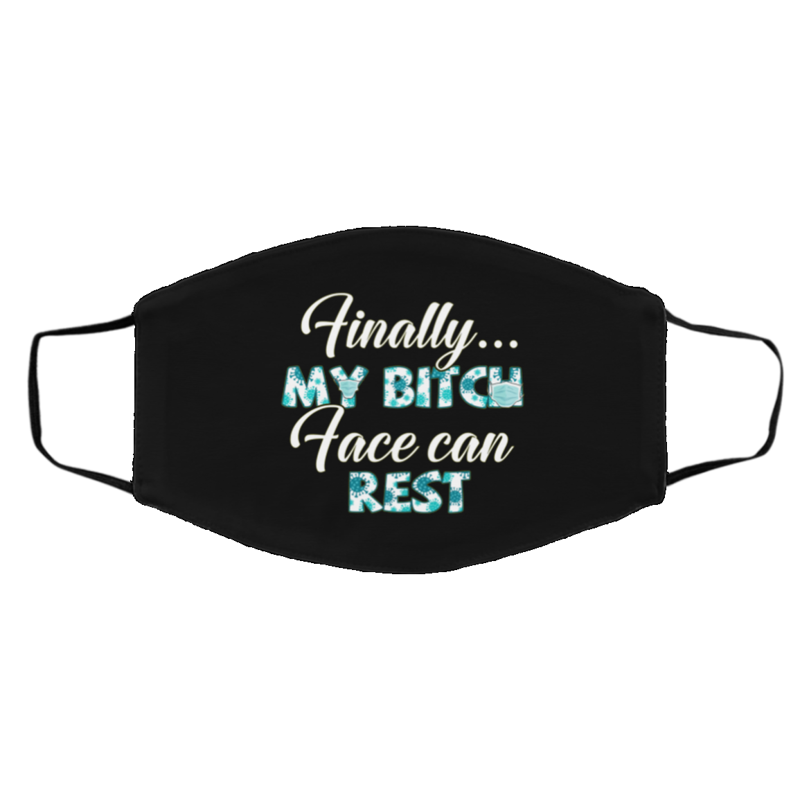 Finally My Bitch Face Can Rest Washable Reusable Custom Printed Cloth Face Mask Cover, Black, Cloth Face Cover – Medium/Large Finally My Bitch Face Can Rest Washable Reusable Custom Printed Cloth Face Mask Cover, Black, Cloth Face Cover – Medium/Large