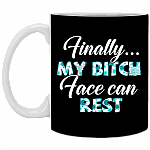 Finally My Bitch Face Can Rest Funny 2020 Ceramic Coffee Mug - Water Bottle - Beer Stein, Black, 11 oz. White Mug