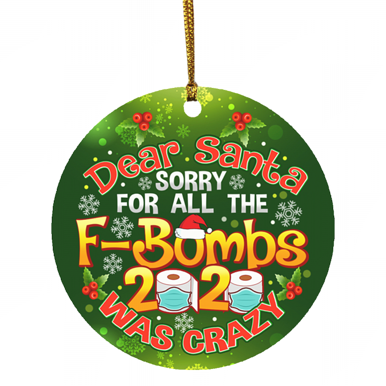 Dear Santa Sorry For All The F-Bomb Circle Ornament Keepsake - Funny 2020 Pandemic Ornament, White, Circle Ornament