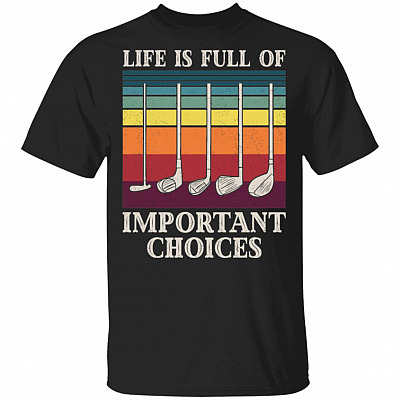 Life is full of Choices T-Shirt - Funny Retro Golf Shirt, Black, Unisex T-Shirt