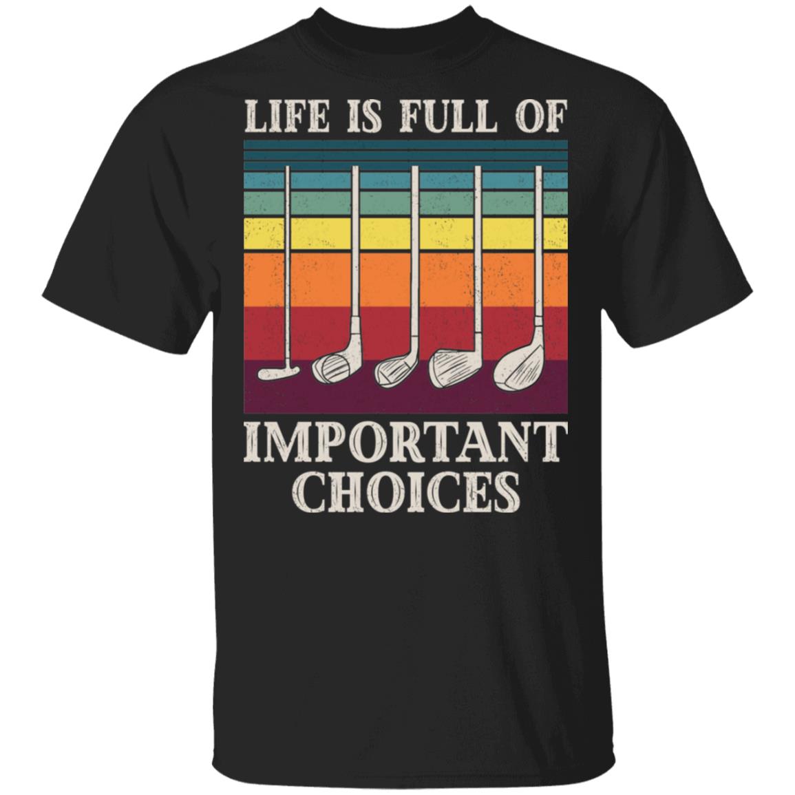 Life is full of Choices T-Shirt - Funny Retro Golf Shirt, Black, Unisex T-Shirt
