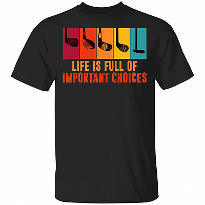 Vintage Retro Life Is Full Of Important Choices Golf Golfer T-Shirt - Golf Lover Gifts, Black, Unisex T-Shirt