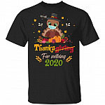 Thanks For Nothing 2020 T-Shirt - Thanksgiving 2020 T-Shirt - Turkey Wearing Face Mask T-Shirt, Black, Unisex T-Shirt