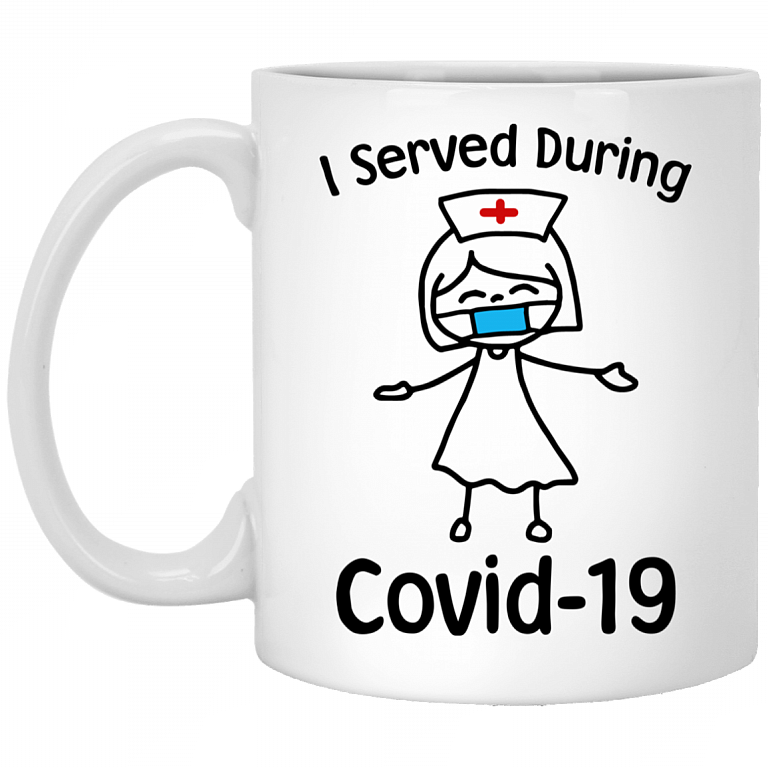 I Served During Covid-19 Ceramic Coffee Mug - Water Bottle - Beer Stein - Funny Nurse 2020 Gift, White, 11 oz. White Mug