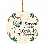 Personalized I Served During Covid-19 Circle Ornament Keepsake - Funny Nurse 2020 Gift, White, Circle Ornament