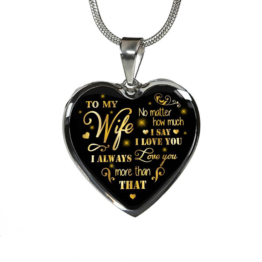 To My Wife No Matter How Much I Say I Love You I Always Love You Anniversary Necklace Heart Pendant Necklace - Heart Luxury Necklace (Silver) To My Wife No Matter How Much I Say I Love You I Always Love You Anniversary Necklace Heart Pendant Necklace - Heart Luxury Necklace (Silver)